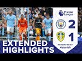 EXTENDED HIGHLIGHTS | MANCHESTER CITY 2-1 LEEDS UNITED | PREMIER LEAGUE