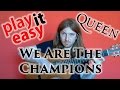 We Are The Champions - Play It Easy - Queen ...