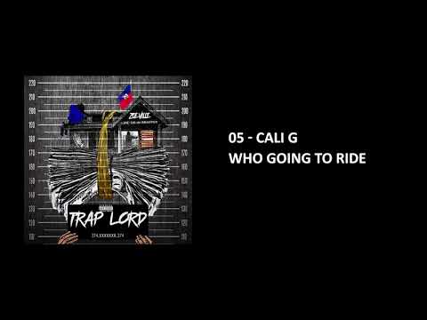 Cali G - Who Going To Ride