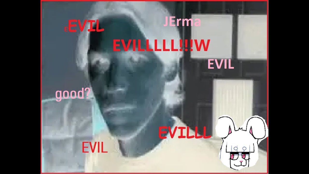 How to make evil jerma!!!!985