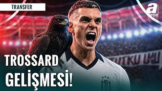 Beşiktaş ve Leandro Trossard Transferinde Son Durum