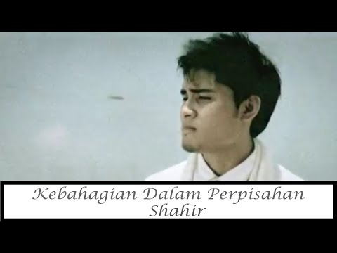Shahir - Kebahagiaan Dalam Perpisahan (Official Music Video) #Throwback