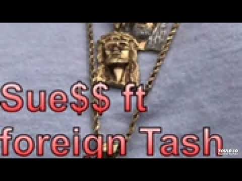 Sue$$ ft Foreign Tash "About a Bag"