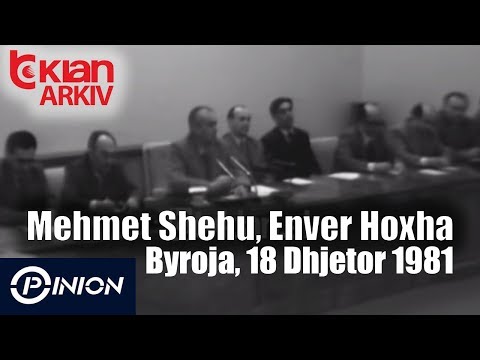 Opinion - Mehmet Shehu, Enver Hoxha - Byroja, 18 dhjetor 1981!  ( 21 tetor 2010)