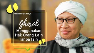 Download lagu Ghosob Menggunakan Hak Orang Lain Tanpa Izin | Hikmah Buya Yahya mp3