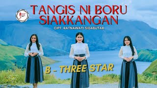 Download lagu B - THREE STAR TANGIS Ni BORU SIAKKANGAN  - LAGU BATAK 2025(  Video Music ) mp3