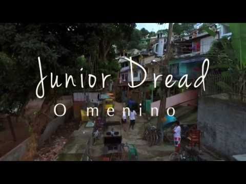 Junior Dread - O Menino (Clipe Oficial)