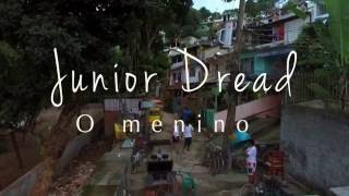 Junior Dread - O Menino (Clipe Oficial)