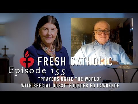 "Prayers Unite the World" with Special Guest: Founder Ed Lawrence- Episode 155