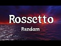 Random Rossetto Lyrics