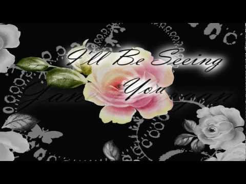 I'll Be Seeing You video