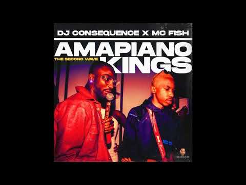 DJ Consequence x Mc Fish Amapiano Kings The Second Wave Mixtape[www.mixtapes.ng]