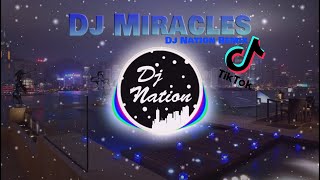 Download lagu DJ MIRACLES SLOW VIRAL TIK TOK  ( DJ Nation Remix ) mp3
