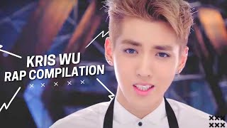 EXO Kris 吴亦凡 Rap Compilation CUT (Best of Kris Wu Yifan)