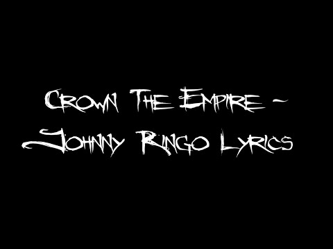 Crown The Empire  - Johnny Ringo Lyrics