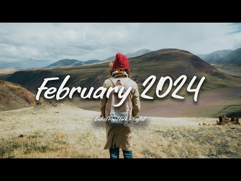 Indie/Rock/Alternative Compilation - February 2024 (2-Hour Playlist)