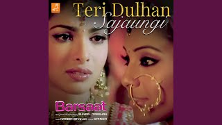 Download lagu Teri Dulhan Sajaungi (From 'Barsaat') mp3 Download lagu Teri Dulhan Sajaungi (From 'Barsaat') mp3