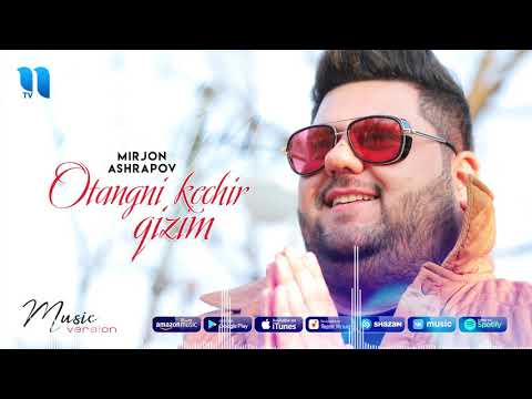 Mirjon Ashrapov - Otangni kechir qizim | Миржон Ашрапов - Отангни кечир кизим (music version)