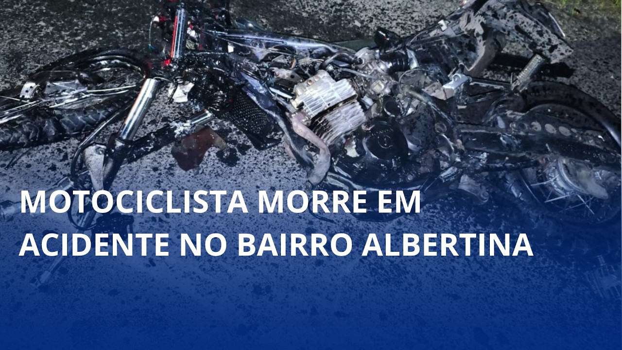 Motociclista morre em acidente no bairro Albertina