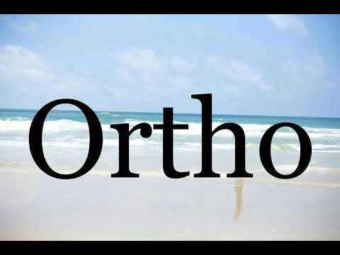 How To Pronounce Ortho🌈🌈🌈🌈🌈🌈Pronunciation Of Ortho