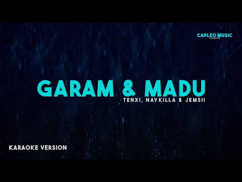 Tenxi, Naykilla & Jemsii &ndash; Garam & Madu (Sakit Dadaku) (Karaoke Version)