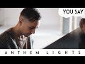 You Say  - Lauren Daigle | Anthem Lights Cover