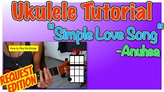 "Simple Love Song" Ukulele Tutorial - Anuhea | Teach Me Tuesdays