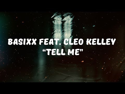 Basixx feat Cleo Kelley - Tell Me (Lyrics)