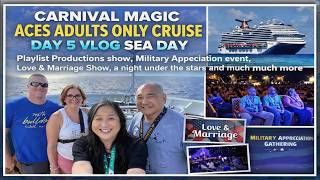 ACES Adults Only Cruise Day 5 on Carnival Magic 🚢 Sea Day, Military Event & Cruise Entertainment