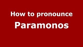 How to pronounce Paramonos