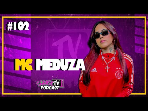 MC MEDUZA - PODCAST SAUCETV #102