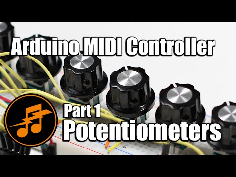 Arduino MIDI Controller: Part 1 - Potentiometers