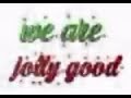We Are Jolly Good