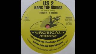 US 2 - Bang The Drums (Bonus Mix)