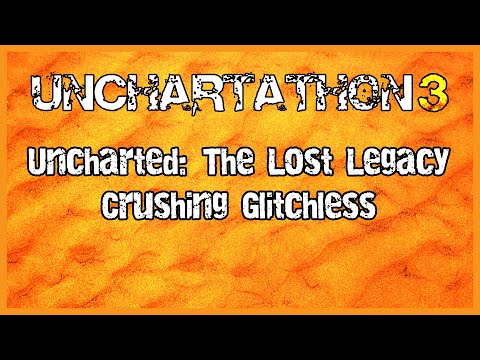 Unchartathon 3 - Uncharted: The Lost Legacy Crushing Glitchless by GUV37
