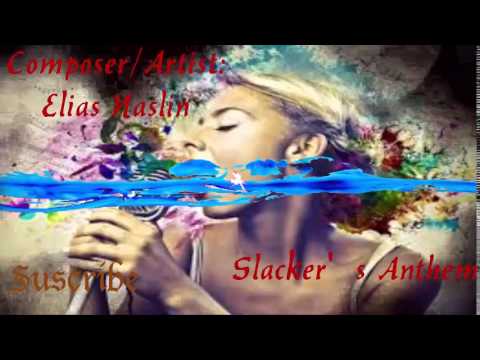 Slacker's Anthem  ◄  Elias Naslin