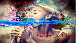Slacker's Anthem  ◄  Elias Naslin