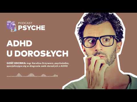 Adult ADHD: "They can't concentrate on a single activity for long periods of time." #psyche #podcast