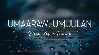 December Avenue - Umaaraw, Umuulan (Lyric Video)