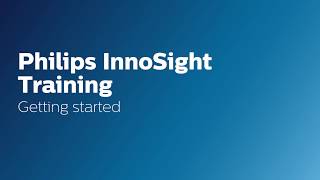 Philips InnoSight Training: Getting Started