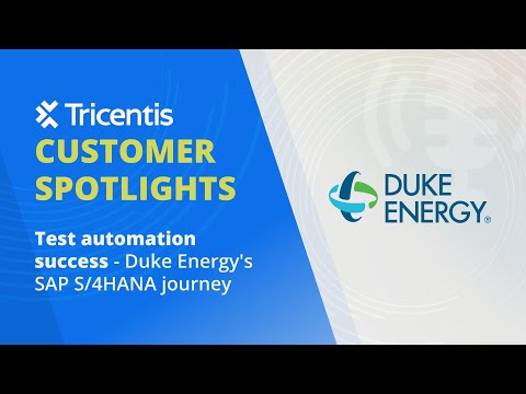 Test Automation Success - Duke Energy's SAP S4HANA Journey