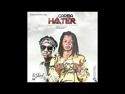 GARIBA ft D -SHERIF - HATER (wherethehaterthey)