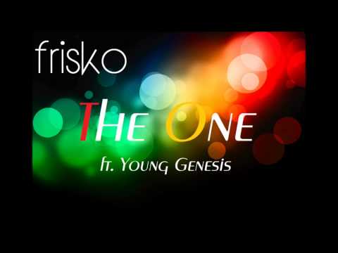 The One ft. Young Genesis [Frisko]
