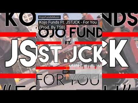 Kojo funds ft. Jst.Jck FOR YOU (audio)