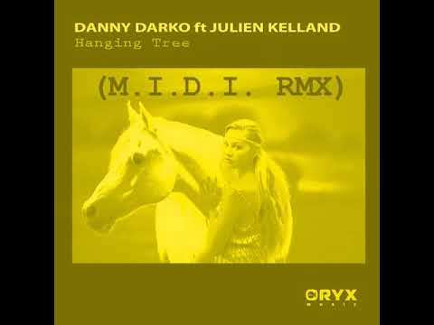 Danny Darko ft. Julien KElland - Hanging Tree M.I.D.I. RMX