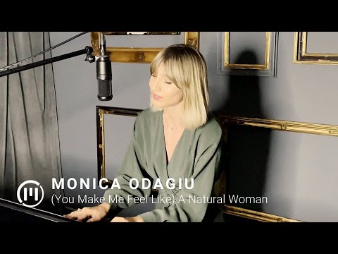 Monica Odagiu - (You Make Me Feel Like) A Natural Woman
