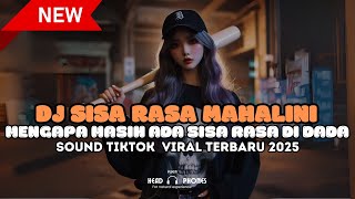 Download lagu DJ SISA RASA - MAHALINI BREAKBEAT (BOOTLEG) X MELODI BBHC KANEKEUN MENGAPA MASIH ADA SISA RASA mp3