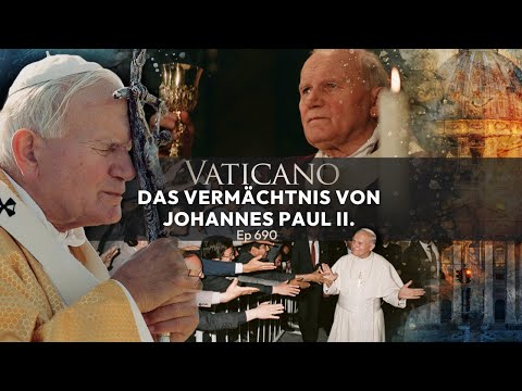 VATICANO (690): Johannes Paul II.: Zwanzig Jahre nach seinem Tod