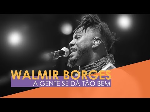 Walmir Borges - A Gente se da Tão Bem (Webclipe Oficial)