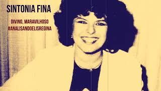 Analisando: Elis Regina | Sintonia Fina: Divino, Maravilhoso